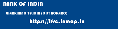 BANK OF INDIA  JHARKHAND TELIDIH (DIST BOKARO)    ifsc code